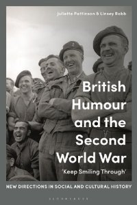 cover of the book British Humour and the Second World War: ‘Keep Smiling Through’