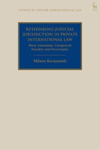 cover of the book Rethinking Judicial Jurisdiction in Private International Law: Party Autonomy, Categorical Equality and Sovereignty