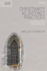 cover of the book Christianity as Distinct Practices: A Complicated Relationship