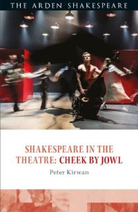 cover of the book Shakespeare in the Theatre: Cheek by Jowl