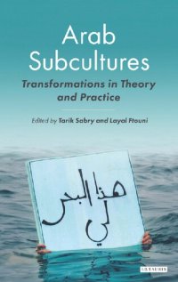 cover of the book Arab Subcultures: Transformations in Theory and Practice