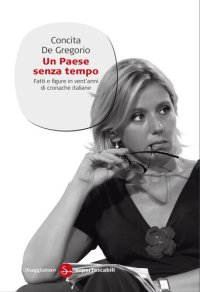 cover of the book Un paese senza tempo. Fatti e figure in vent'anni di cronache italiane