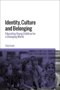 cover of the book Identity, Culture and Belonging: Educating Young Children for a Changing World