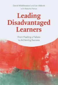 cover of the book Leading Disadvantaged Learners: From Feeling a Failure to Achieving Success