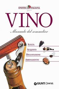 cover of the book Vino. Manuale del Sommelier (Atlanti del sapore) (Italian Edition)