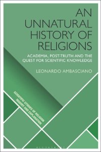 cover of the book An Unnatural History of Religions: Academia, Post-truth and the Quest for Scientific Knowledge