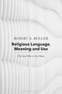 cover of the book Religious Language, Meaning, and Use: The God Who Is Not There