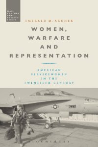 cover of the book Women, Warfare and Representation: American Servicewomen in the Twentieth Century