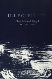 cover of the book Illegibility: Blanchot and Hegel