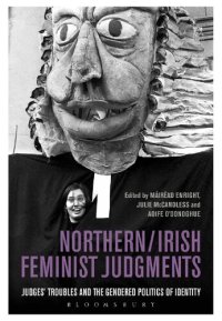 cover of the book Northern/Irish Feminist Judgments: Judges’ Troubles and the Gendered Politics of Identity