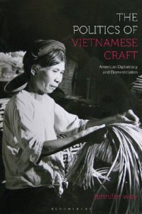 cover of the book The Politics of Vietnamese Craft: American Diplomacy and Domestication