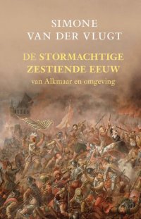 cover of the book De stormachtige zestiende eeuw