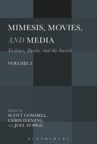 cover of the book Mimesis, Movies, and Media Volume 3: Violence, Desire, and the Sacred