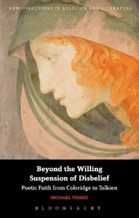 cover of the book Beyond the Willing Suspension of Disbelief: Poetic Faith from Coleridge to Tolkien