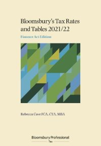 cover of the book Bloomsbury’s Tax Rates and Tables 2021/22: Finance Act Edition