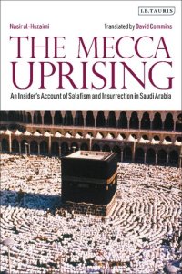 cover of the book The Mecca Uprising: An Insider’s Account of Salafism and Insurrection in Saudi Arabia