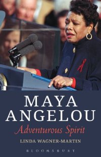 cover of the book Maya Angelou: Adventurous Spirit From I Know Why the Caged Bird Sings (1970) to Rainbow in the Cloud, The Wisdom and Spirit of Maya Angelou
            (2014)