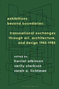 cover of the book Exhibitions Beyond Boundaries: Transnational Exchanges through Art, Architecture, and Design 1945–1985