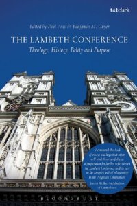 cover of the book The Lambeth Conference: Theology, History, Polity and Purpose