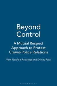 cover of the book Beyond Control: A Mutual Respect Approach to Protest Crowd–Police Relations