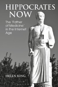 cover of the book Hippocrates Now: The ‘Father of Medicine’ in the Internet Age