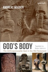 cover of the book God’s Body: The Anthropomorphic God in the Old Testament