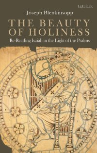 cover of the book The Beauty of Holiness: Re-Reading Isaiah in the Light of the Psalms