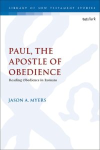 cover of the book Paul, The Apostle of Obedience: Reading Obedience in Romans