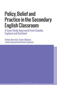 cover of the book Policy, Belief and Practice in the Secondary English Classroom: A Case-Study Approach from Canada, England and Scotland