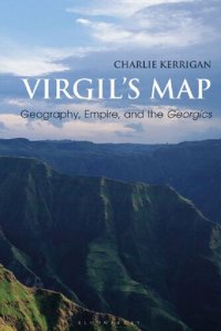 cover of the book Virgil’s Map: Geography, Empire, and the Georgics