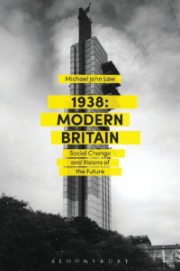 cover of the book 1938: Modern Britain: Social change and visions of the future