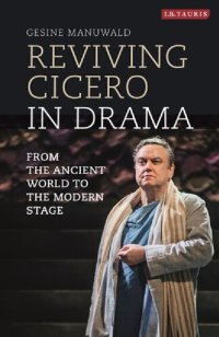 cover of the book Reviving Cicero in Drama: From the Ancient World to the Modern Stage