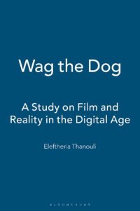 cover of the book Wag the Dog: A Study on Film and Reality in the Digital Age