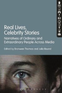 cover of the book Real Lives, Celebrity Stories: Narratives of Ordinary and Extraordinary People across Media