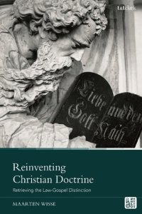 cover of the book Reinventing Christian Doctrine: Retrieving the Law-Gospel Distinction