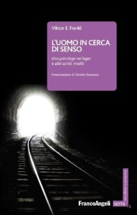 cover of the book L'uomo in cerca di senso. Uno psicologo nei lager e altri scritti inediti