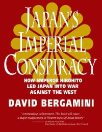 cover of the book Japan's Imperial Conspiracy: How Emperor Hirohito Led Japan Into War Against the West