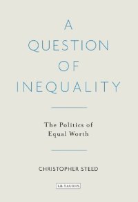 cover of the book A Question of Inequality: The Politics of Equal Worth