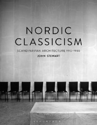 cover of the book Nordic Classicism: Scandinavian Architecture 1910–1930