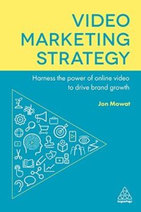 cover of the book Video marketing, Guida strategica alla creazione di contenuti e campagne