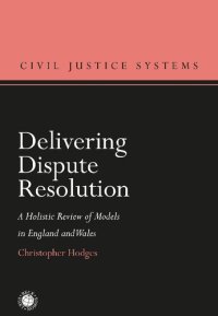 cover of the book Delivering Dispute Resolution: A Holistic Review of Models in England and Wales