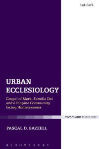 cover of the book Urban Ecclesiology: Gospel of Mark, Familia Dei and a Filipino Community Facing Homelessness