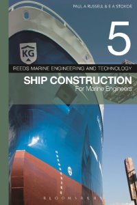 cover of the book Reeds Marine Engineering and Technology Volume 5: Ship Construction for Marine Engineers