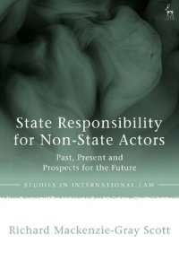 cover of the book State Responsibility for Non-State Actors: Past, Present and Prospects for the Future