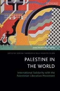 cover of the book Palestine in the World: International Solidarity with the Palestinian Liberation Movement