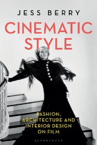 cover of the book Cinematic Style: Fashion, Architecture and Interior Design on Film