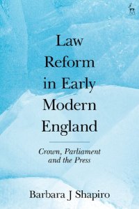 cover of the book Law Reform in Early Modern England 1500–1740: Crown, Parliament and the Press