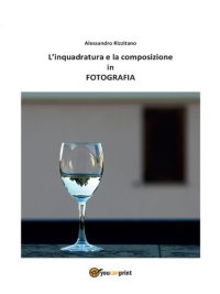 cover of the book L'inquadratura e la composizione in fotografia (Italian Edition)