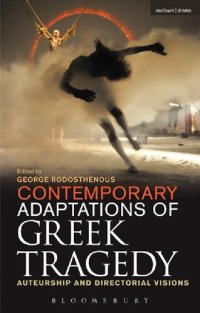 cover of the book Contemporary Adaptations of Greek Tragedy: Auteurship and Directorial Visions