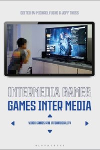 cover of the book Intermedia Games—Games Inter Media: Video Games and Intermediality